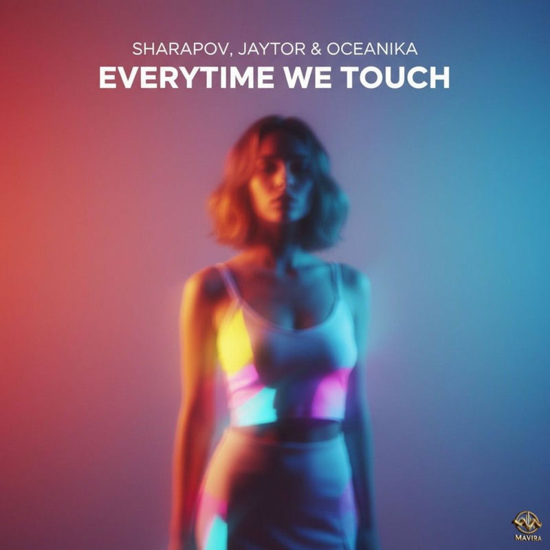 Jaytor, Sharapov & Oceanika - Everytime We Touch (Original Mix)
