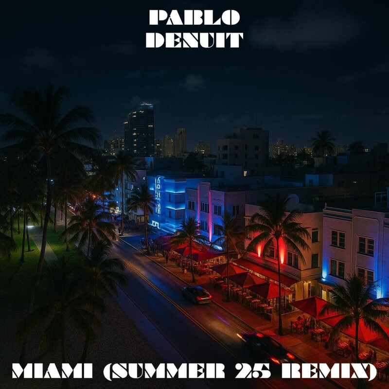 Pablo Denuit - Miami (Summer 25 Remix)