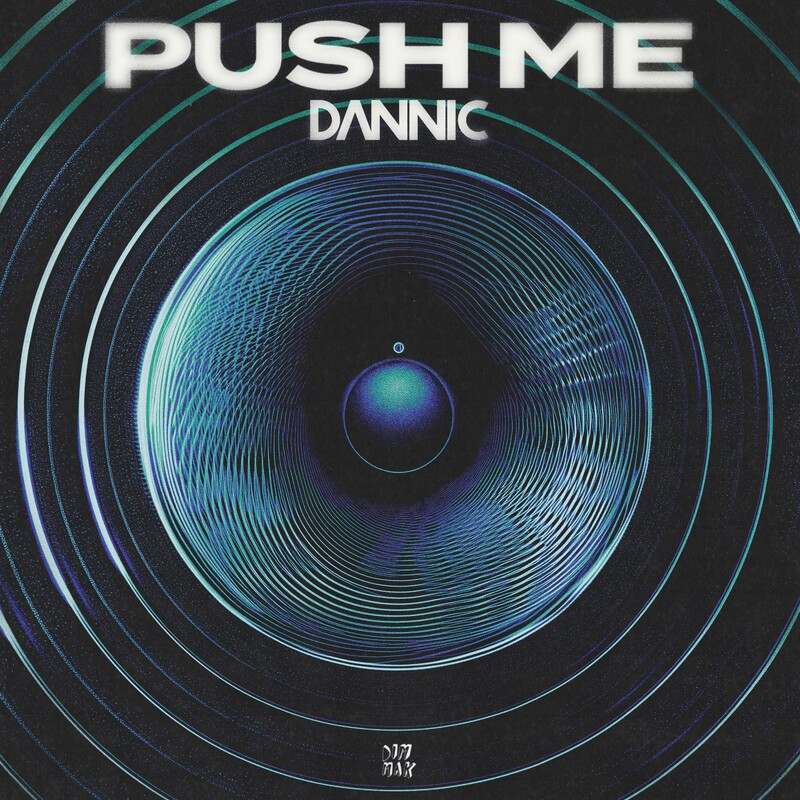 Dannic - Push Me (Original Mix)