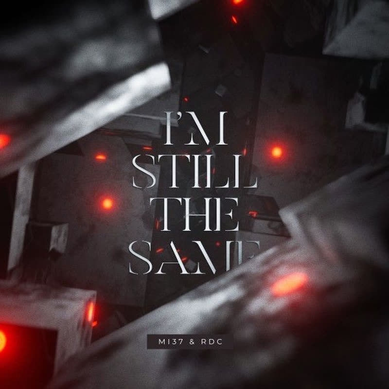 MI37, Rdc - I'm Still the Same (Original Mix)