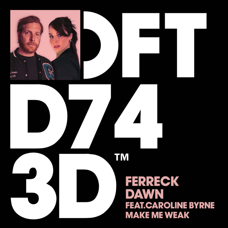 Ferreck Dawn & Caroline Byrne - Make Me Weak (Extended Mix)