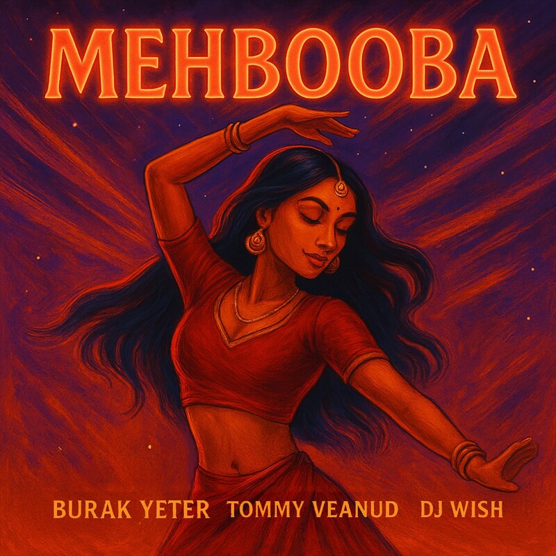 Burak Yeter, Tommy Veanud & DJ Wish - Mehbooba (Original Mix)