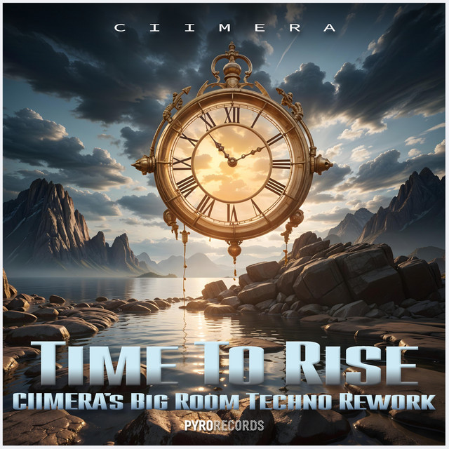 CIIMERA - Time to Rise (CIIMERA's Big Room Techno Rework)