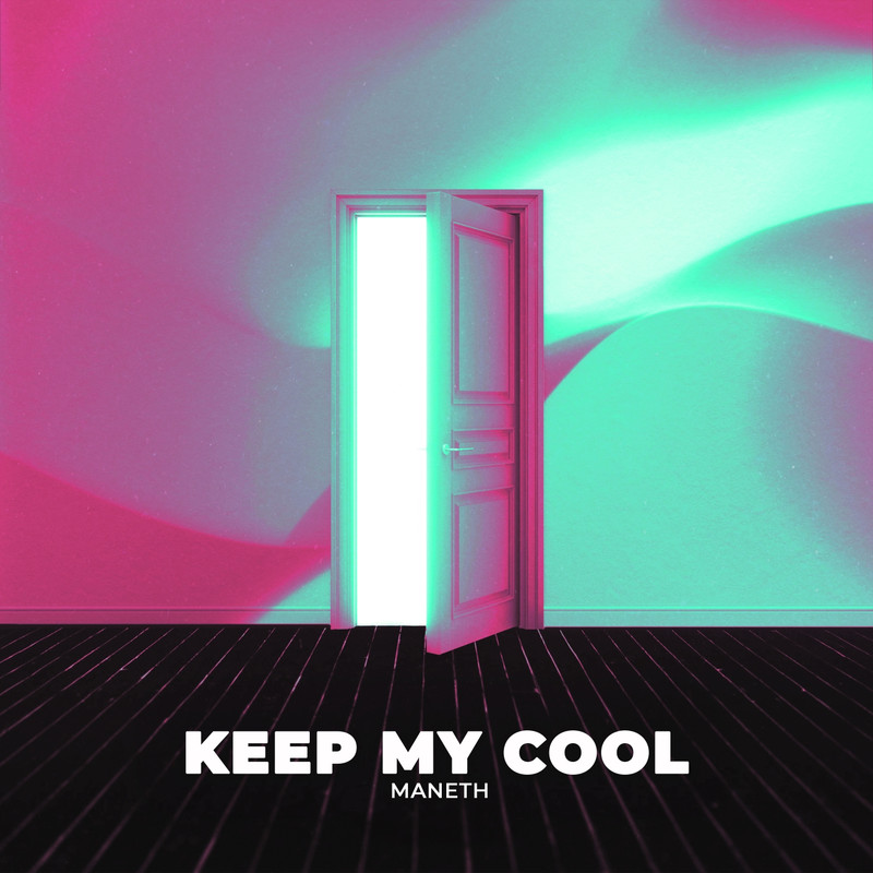 MANETH - Keep My Cool (Extended Mix)