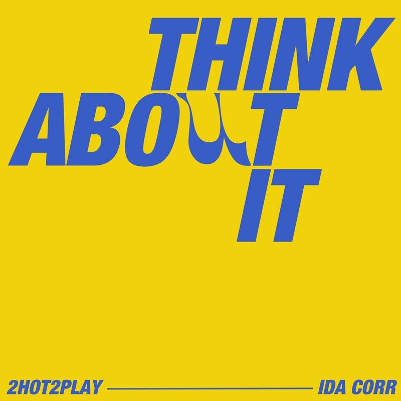 Ida Corr & 2HOT2PLAY - Think About It (Extended Mix)