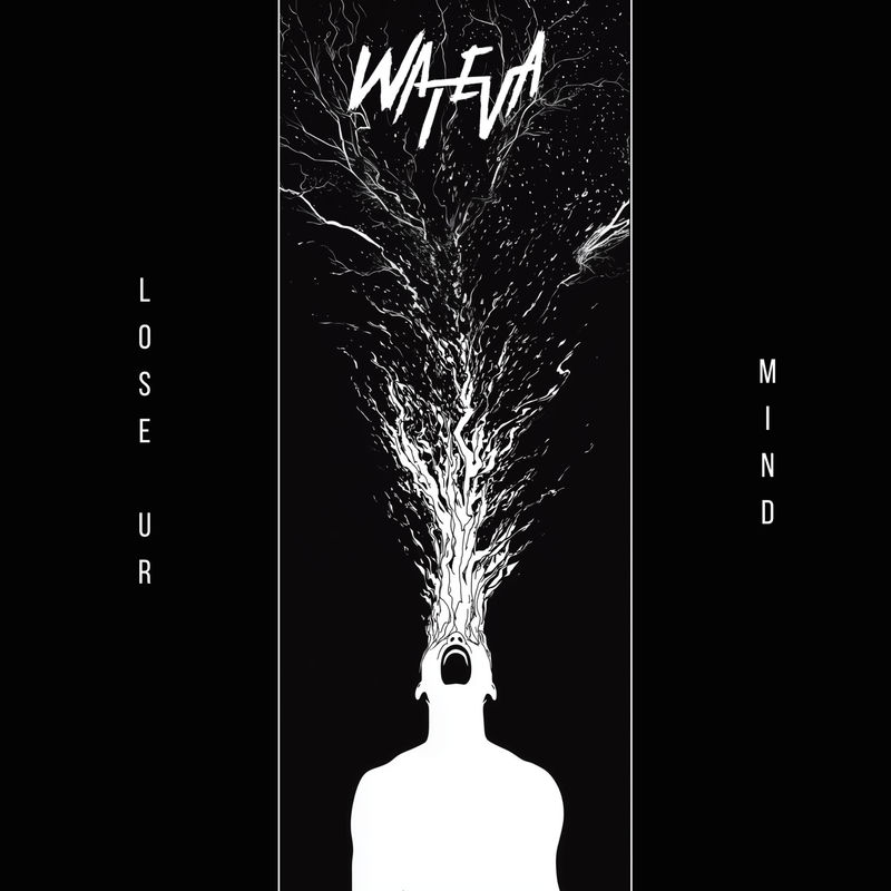 WATEVA - LOSE UR MIND (Original Mix)