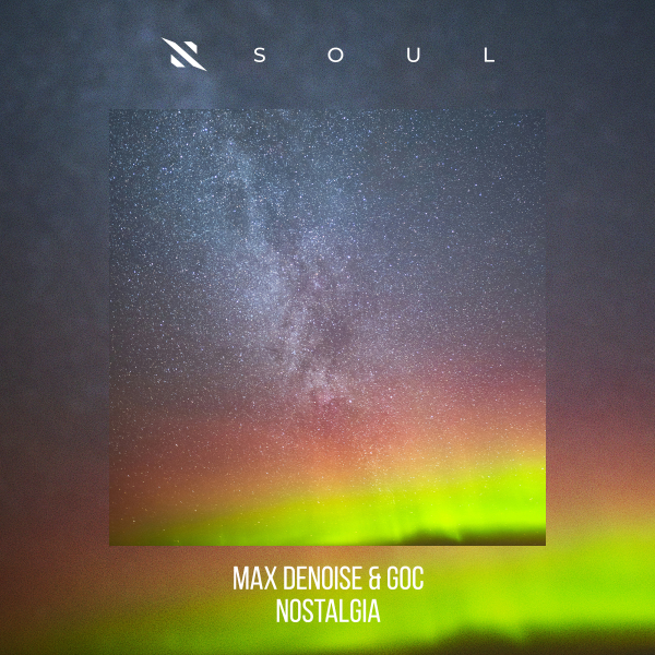 Max Denoise & GoC - Nostalgia (Extended Mix)