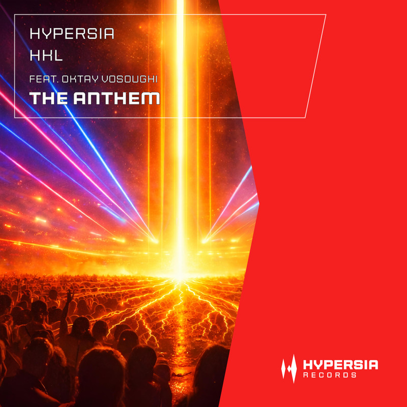 Hypersia, HKL, Oktay Vosoughi - The Anthem (Extended Mix)