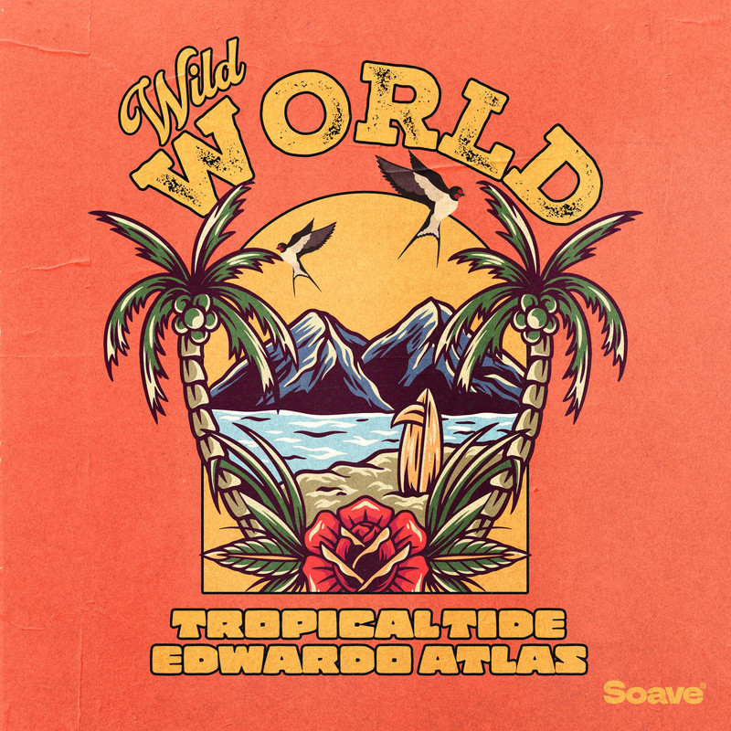 Tropical Tide & Edwardo Atlas - Wild World (Original Mix)