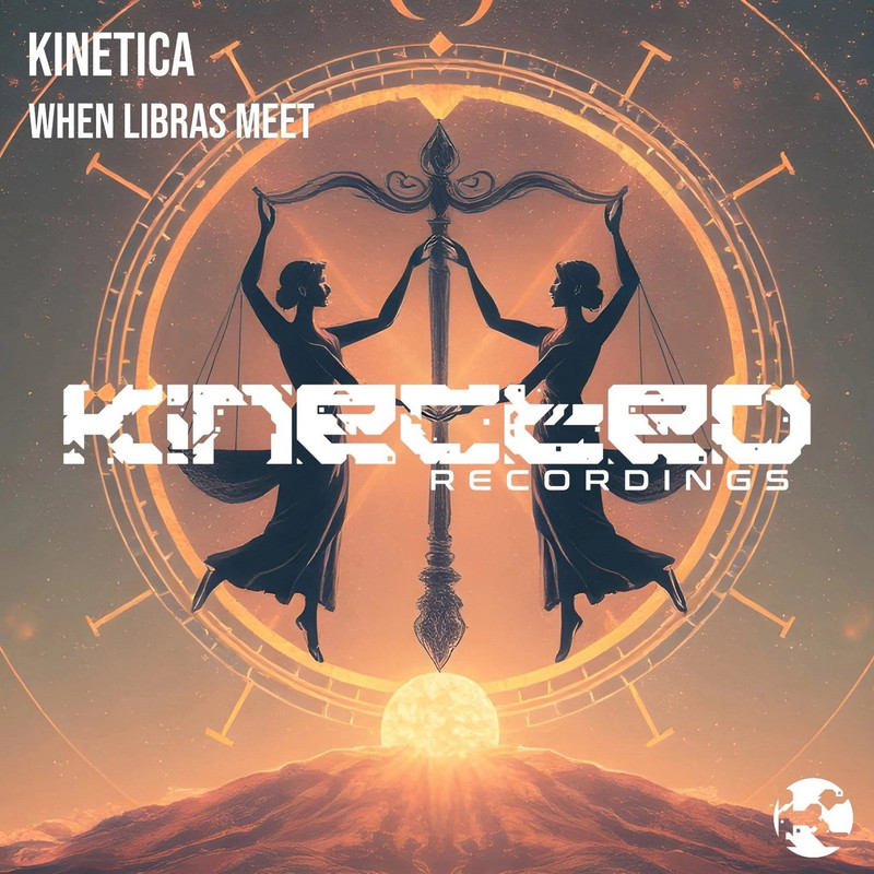 KINETICA - When Libras Meet (Original Mix)