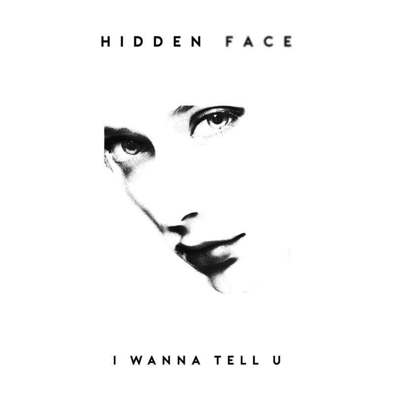 Hidden Face - I wanna tell U (Original Mix)