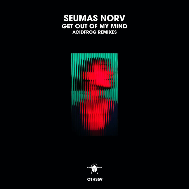 Seumas Norv - Get out of My Mind (Acidfrog Remix)