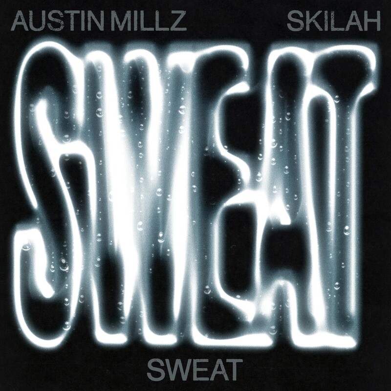 Austin Millz & Skilah - Sweat (Original Mix)