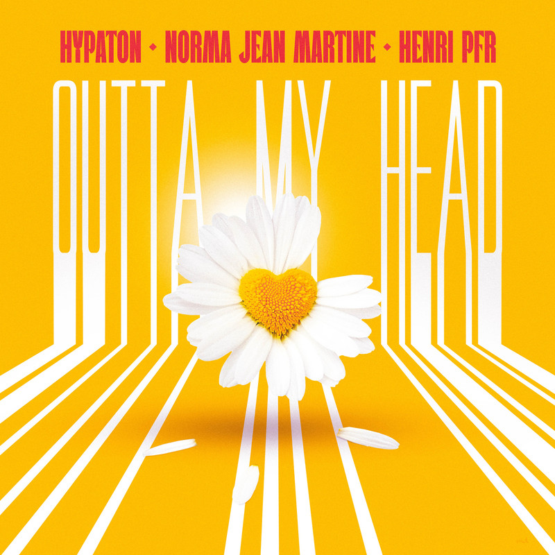 Hypaton, Norma Jean Martine & Henri PFR - Outta My Head (Extended Mix)