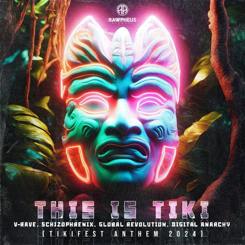 V-Rave & Global Revolution & Digital Anarchy & Schizophrenix - This Is Tiki (Tiki Anthem 2024) (Extended Mix)