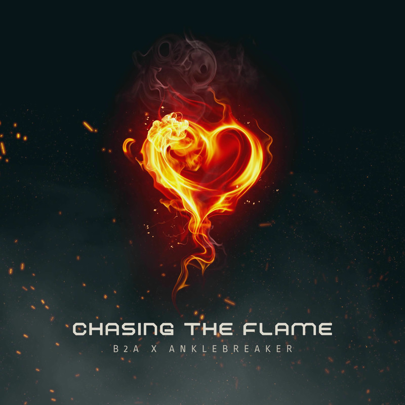 b2a & Anklebreaker - Chasing The Flame (Original Mix)