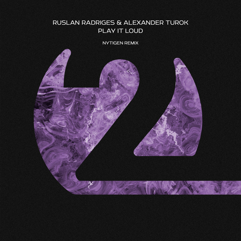Ruslan Radriges & Alexander Turok - Play It Loud (NyTiGen Extended Remix)
