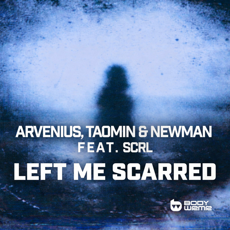Newman, Arvenius, TAOMIN, SCRL - Left Me Scarred (Extended Mix)