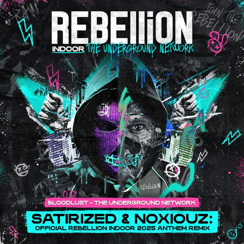 Bloodlust - The Underground Network (Official REBELLiON Indoor 2025 Anthem) (Satirized & Noxiouz Extended Remix)