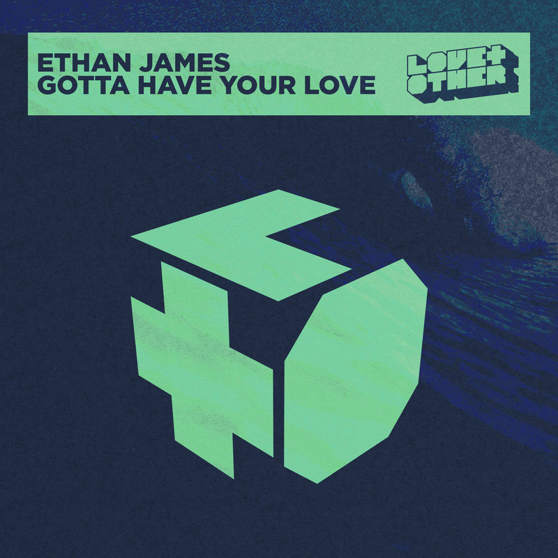 Ethan James - Gotta Have Your Love (Extended Mix)