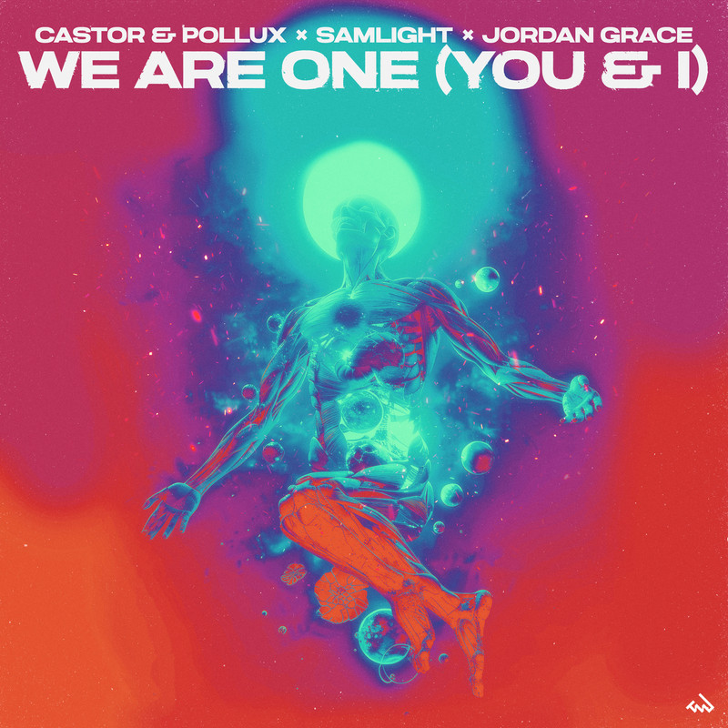 Castor & Pollux, Samlight & Jordan Grace - We Are One [You & I] (Club Mix)