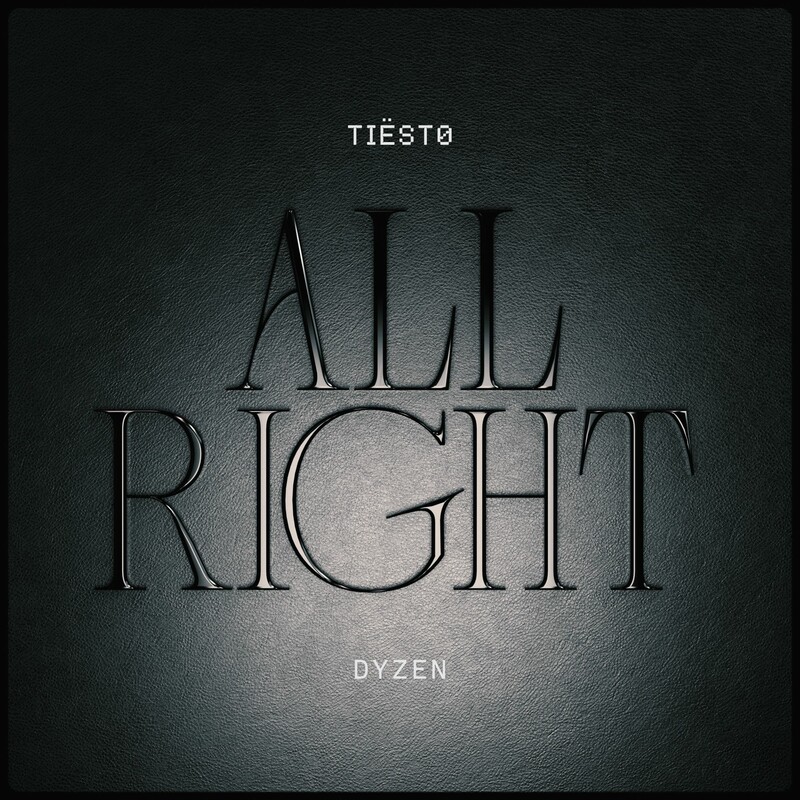 Tiësto & Dyzen - All Right (Original Mix)