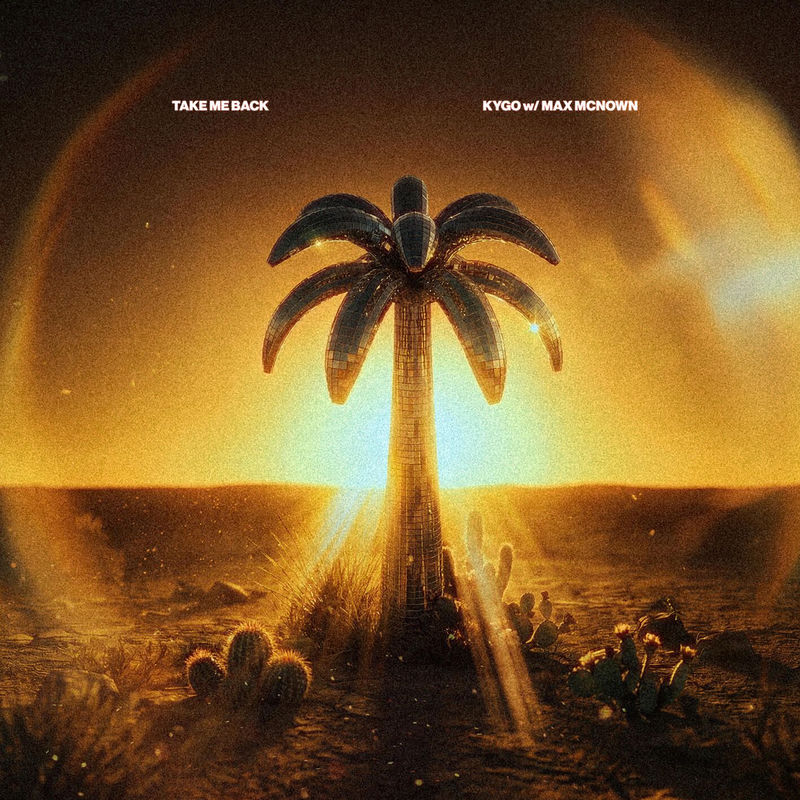 Kygo & Max McNown - Take Me Back (Original Mix)
