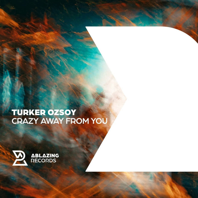 Turker Ozsoy - Crazy Away From You (Extended Mix)