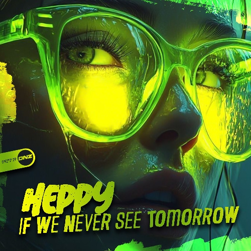 Heppy - If We Never See Tomorrow (Original Mix)