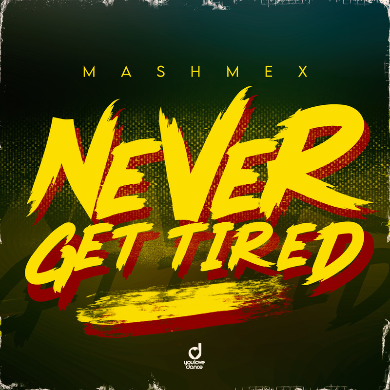 Mashmex - Never get tired (Extended Mix)