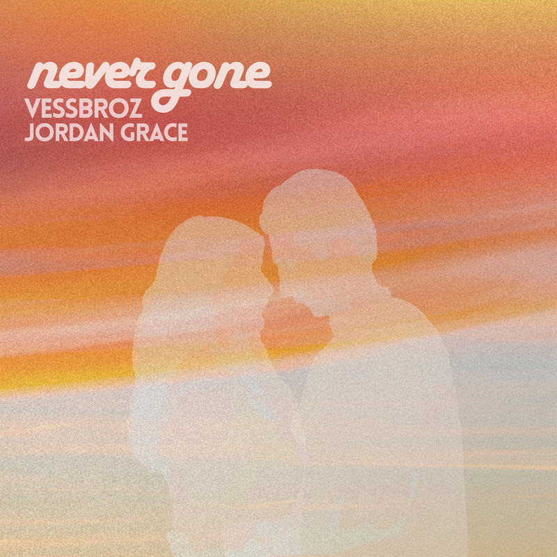Vessbroz & Jordan Grace - Never Gone (Extended Mix)