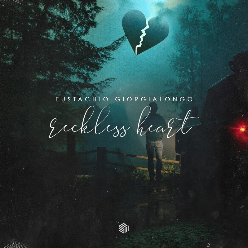 Eustachio Giorgialongo - Reckless Heart (Extended Mix)