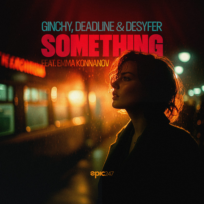 Ginchy, DEADLINE & Desyfer ft. Emma Konnavov - Something (Extended Mix)