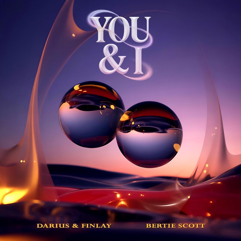 Darius & Finlay & Bertie Scott - You & I (Original Mix)