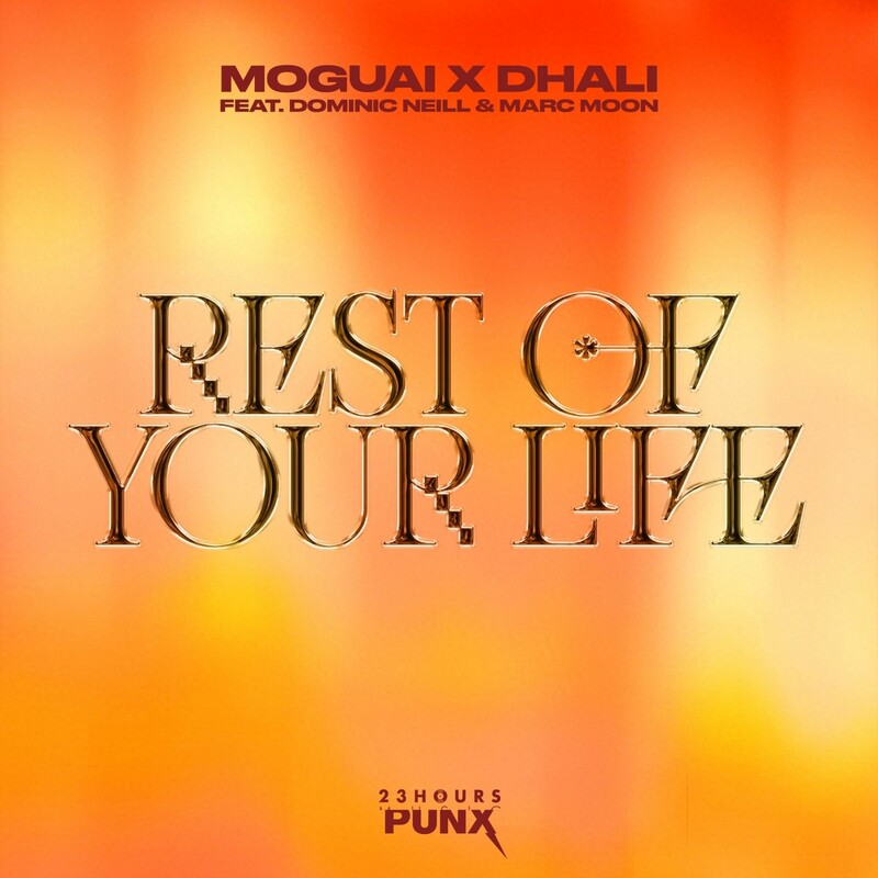 MOGUAI, DHALI & Dominic Neill - Rest Of Your Life (feat. Marc Moon) (Original Mix)