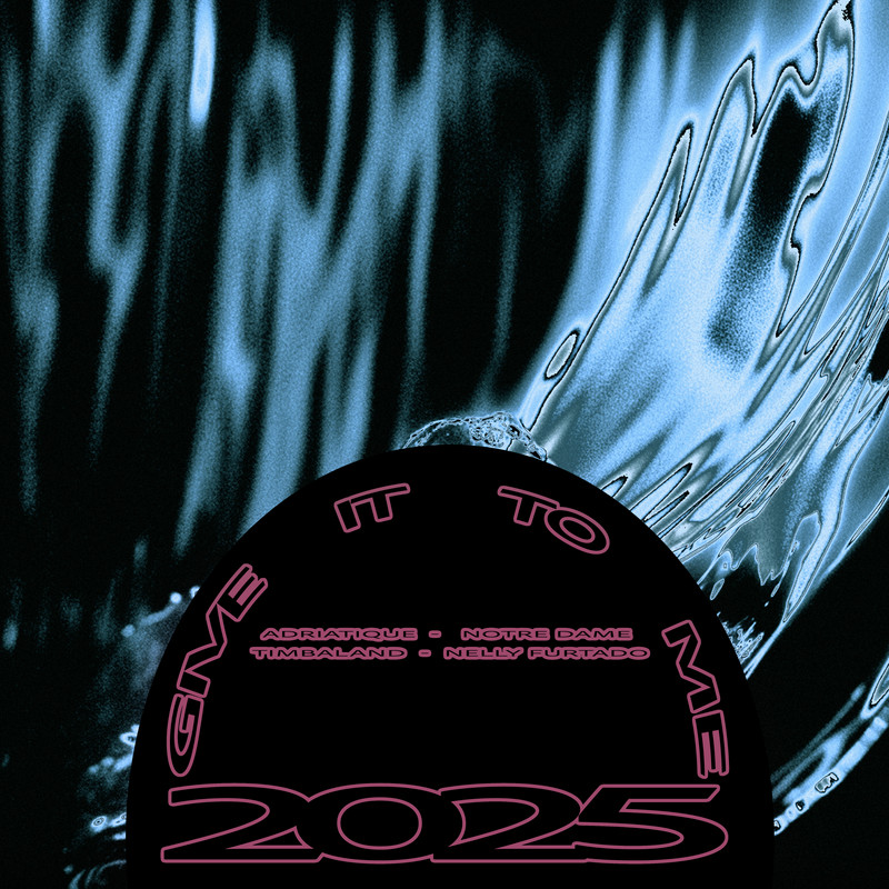 Adriatique, Notre Dame, Timbaland, Nelly Furtado - Give It To Me 2025 (Extended Mix)