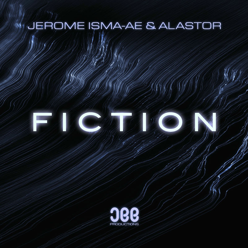 Jerome Isma-Ae & Alastor - Fiction (Original Mix)