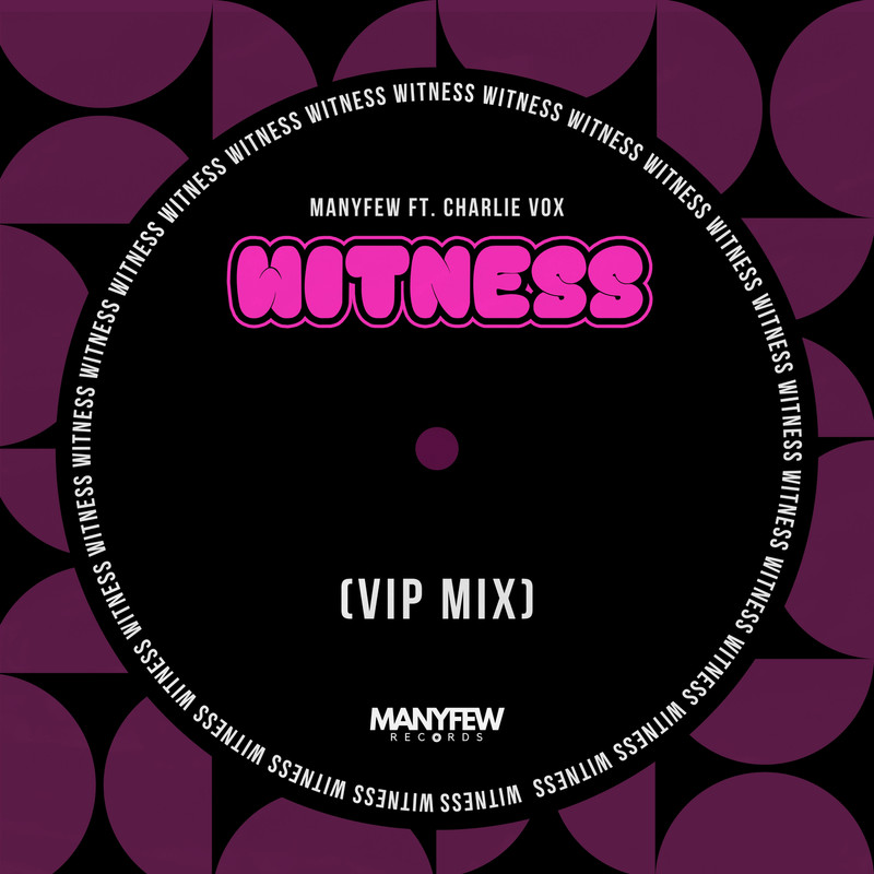 Charlie Vox & ManyFew - Witness (ManyFew Extended VIP Remix)
