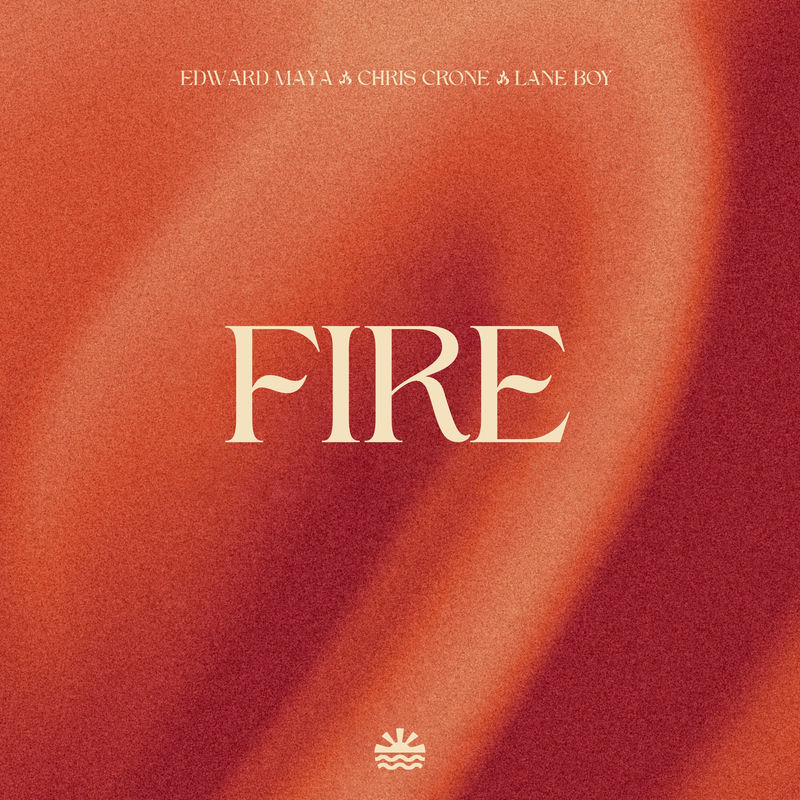Edward Maya, Chris Crone & Lane Boy - Fire (Original Mix)