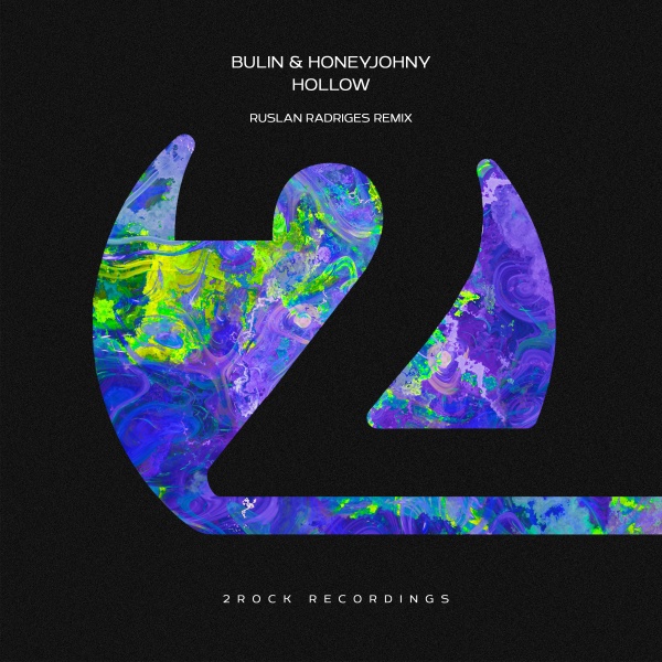 BULIN, HONEYJOHNY - Hollow (Ruslan Radriges Extended Remix)