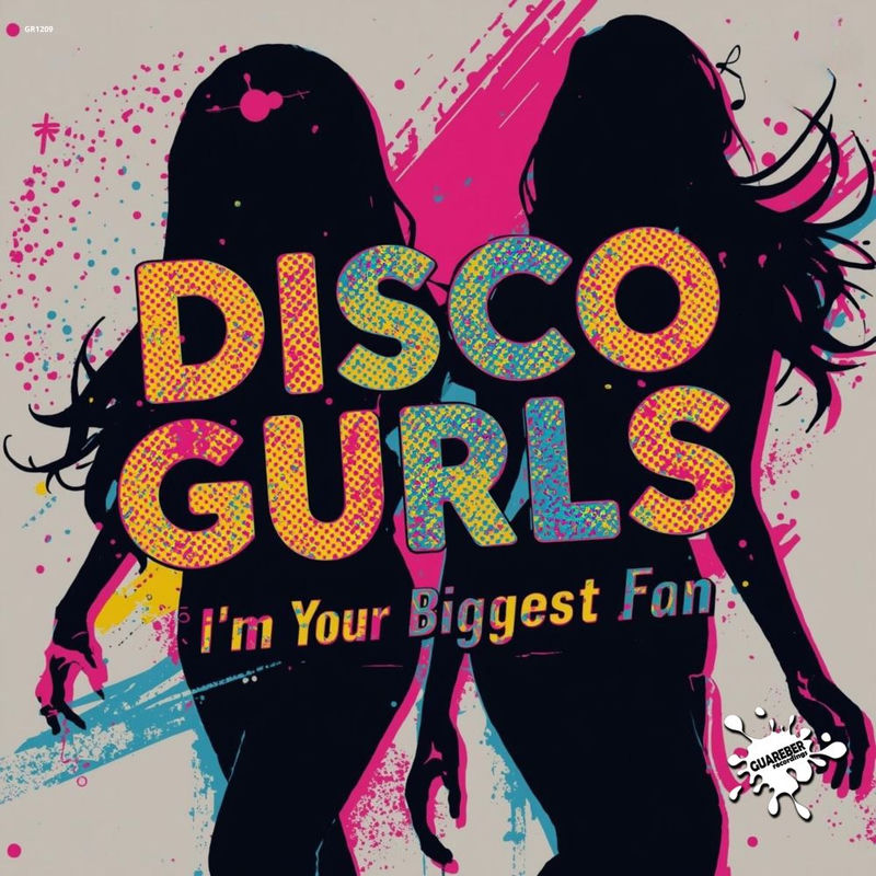 Disco Gurls - I'm Your Biggest Fan (Extended Mix)