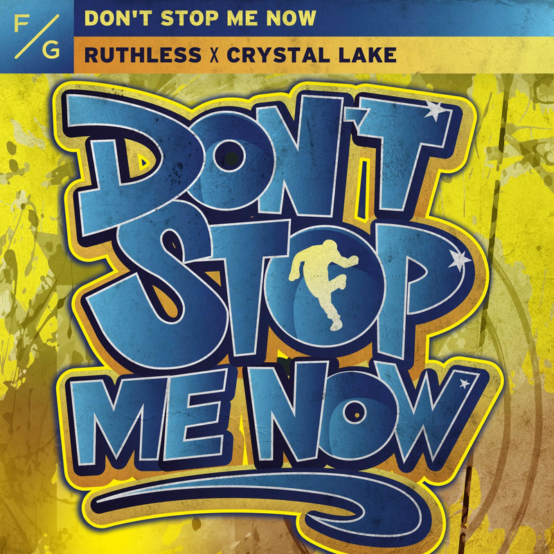 Ruthless & Crystal Lake - Don't Stop Me Now (Original Mix)