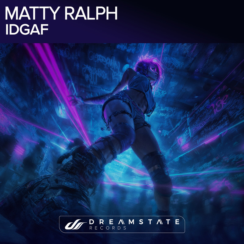 Matty Ralph - IDGAF (Extended Mix)