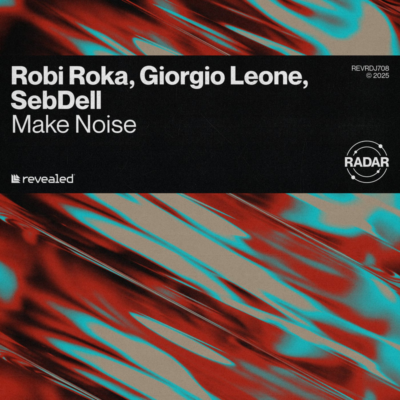Robi Roka, Giorgio Leone (IT), SebDell - Make Noise (Extended Mix)