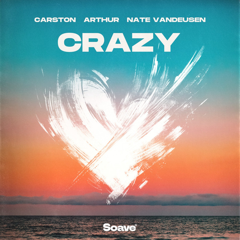 Carston, Arthur & Nate VanDeusen - Crazy (Original Mix)