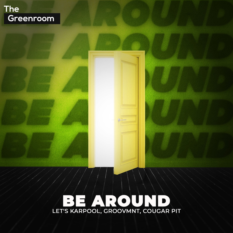 Lets Karpool & GROOVMNT & Cougar Pit - BE AROUND (Extended Mix)
