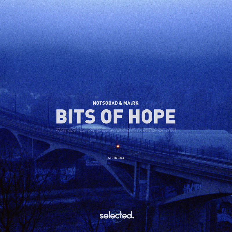 NOTSOBAD & MARK - Bits Of Hope (Extended Mix)