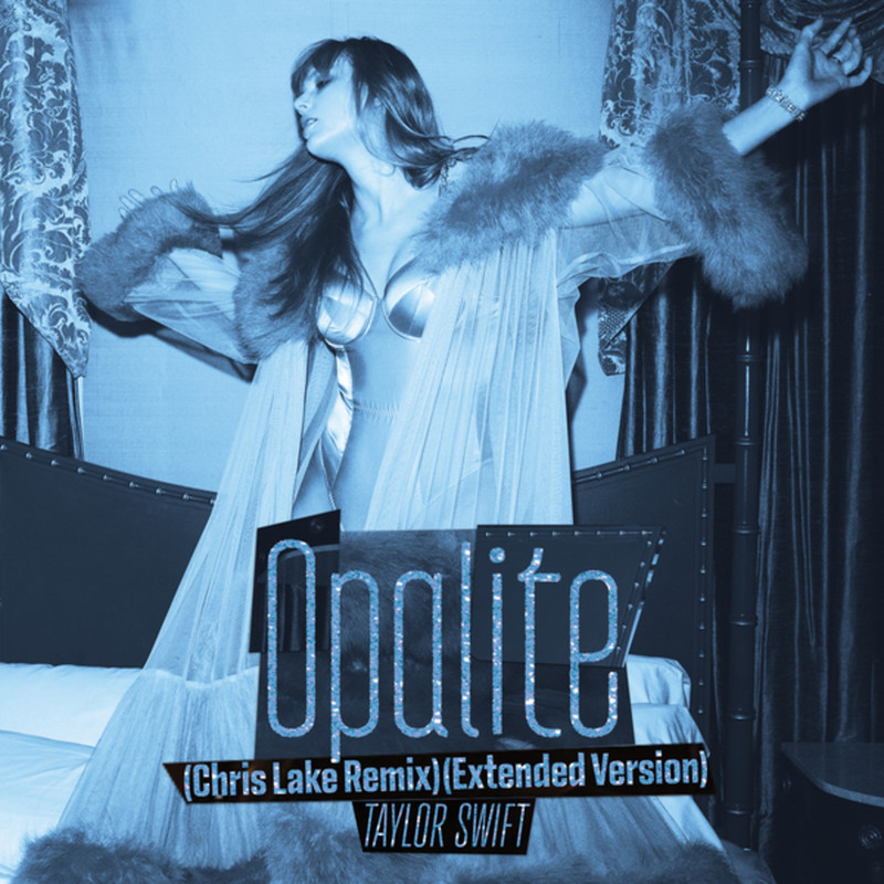 Taylor Swift - Opalite (Chris Lake Extended Remix)