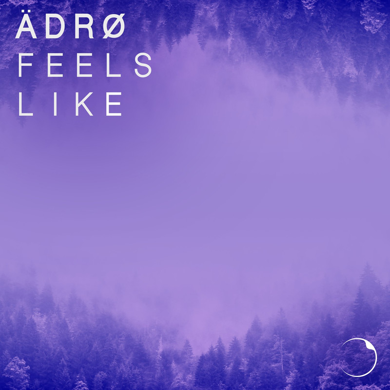 ÄDR&Oslash; - Feels Like (Extended Mix)