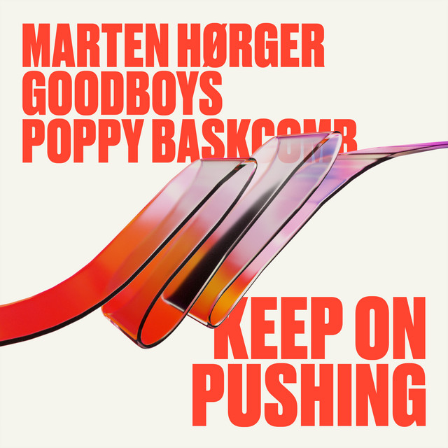 Marten Hørger, Goodboys & Poppy Baskcomb - Keep On Pushing (Original Mix)